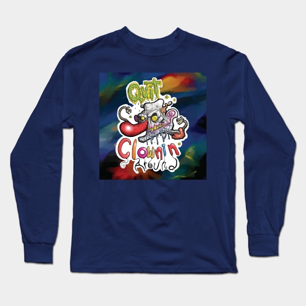 Happy Halloween Clown says Quit Clowning Around Long Sleeve T-Shirt by BryanDassArt1